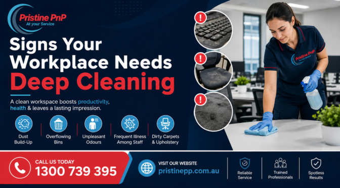Signs Your Workplace Needs Deep Cleaning